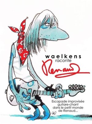 Waelkens raconte Renaud
