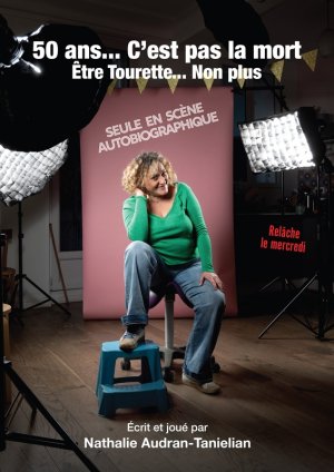 50 ans... C'est pas la mort. Être Tourette... non plus