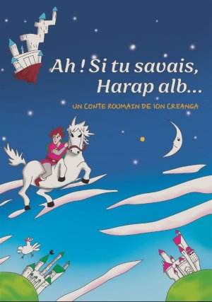 Ah ! Si tu savais, Harap Alb...