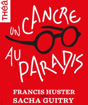 Un cancre au paradis, Francis Huster célèbre Sacha